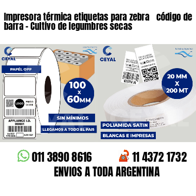 Impresora térmica etiquetas para zebra  código de barra - Cultivo de legumbres secas